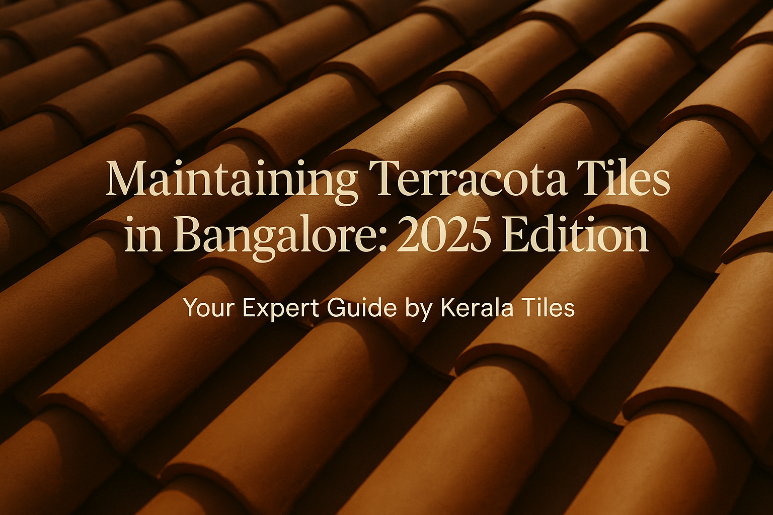terracotta roof tiles Bangalore maintenance guide 2025 Kerala Tiles