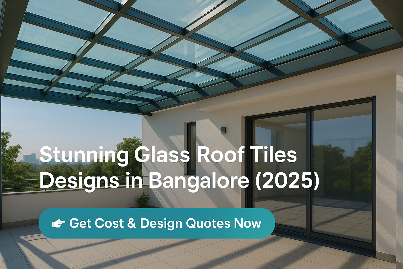Glass Roof Tiles Designs in Bangalore
